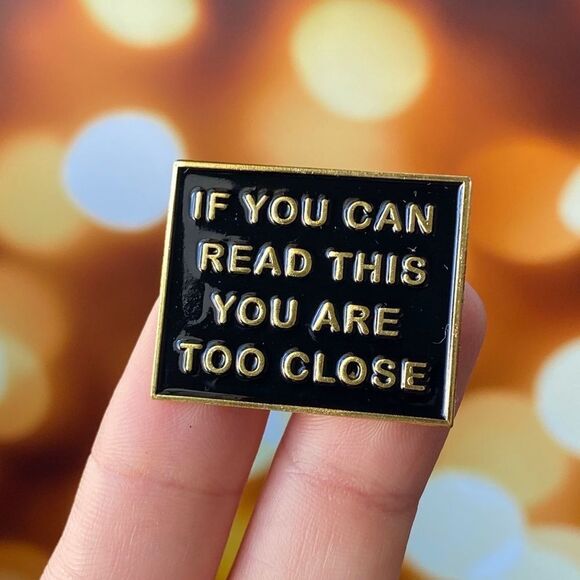 You’re Too Close Black/ Gold Enamel Pin/ Brooch - Picture 1 of 6